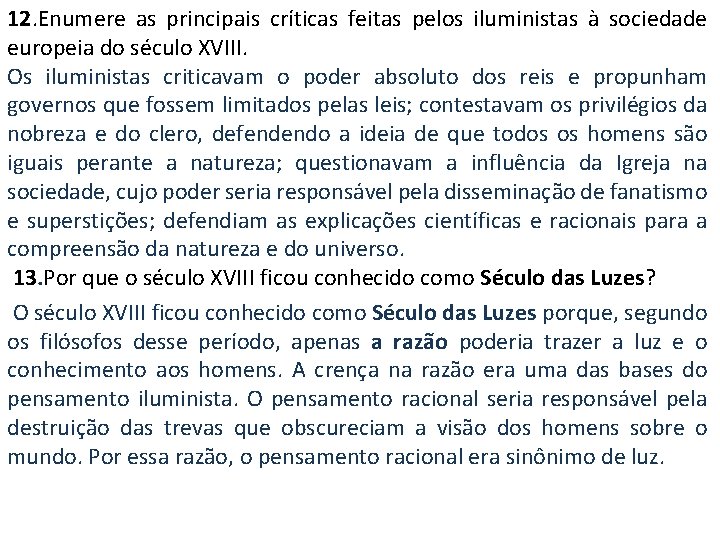 12. Enumere as principais críticas feitas pelos iluministas à sociedade europeia do século XVIII.