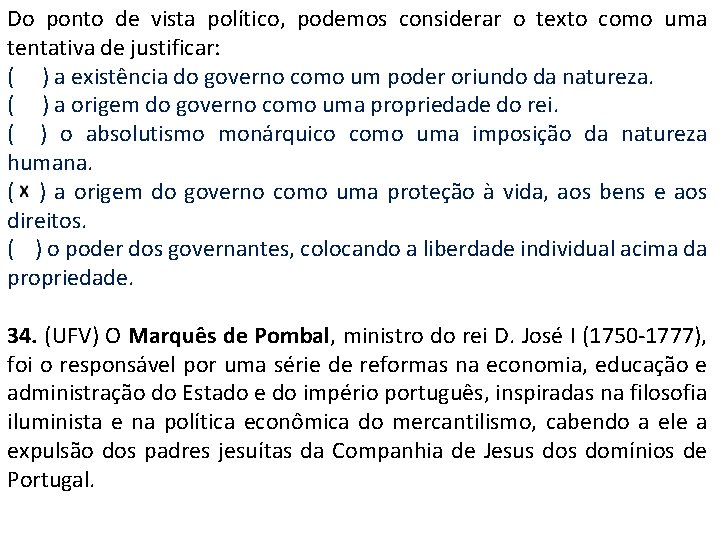 Do ponto de vista político, podemos considerar o texto como uma tentativa de justificar: