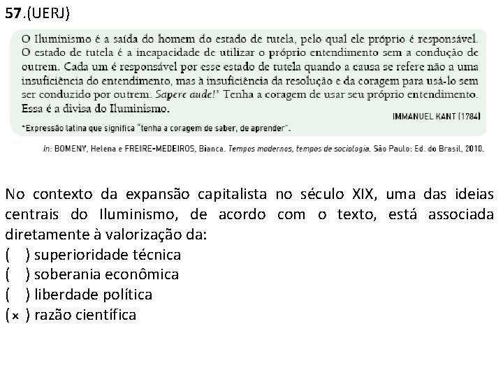 57. (UERJ) No contexto da expansão capitalista no século XIX, uma das ideias centrais