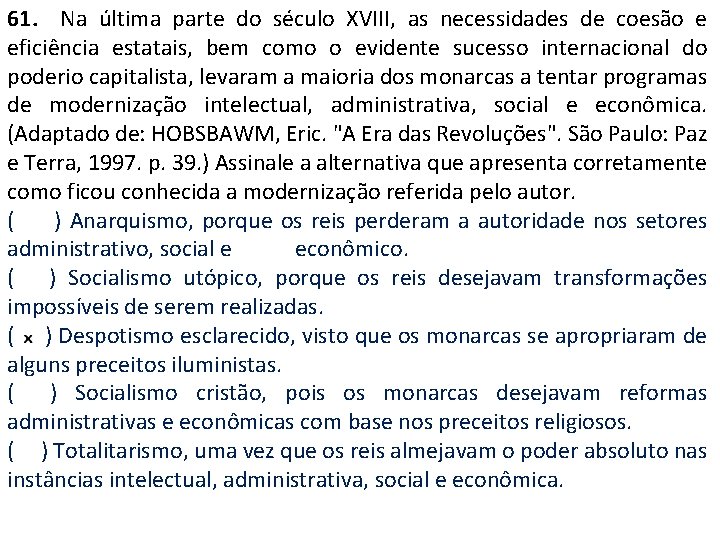 61. Na última parte do século XVIII, as necessidades de coesão e eficiência estatais,