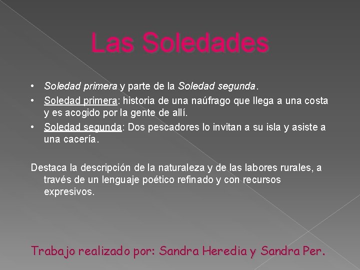 Las Soledades • Soledad primera y parte de la Soledad segunda. • Soledad primera: