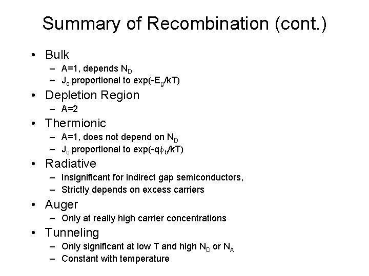 Summary of Recombination (cont. ) • Bulk – A=1, depends ND – Jo proportional