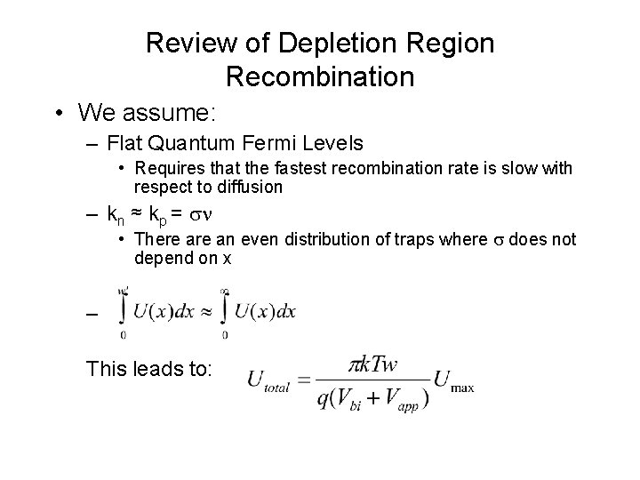 Review of Depletion Region Recombination • We assume: – Flat Quantum Fermi Levels •