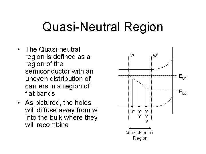 Quasi-Neutral Region • The Quasi-neutral region is defined as a region of the semiconductor