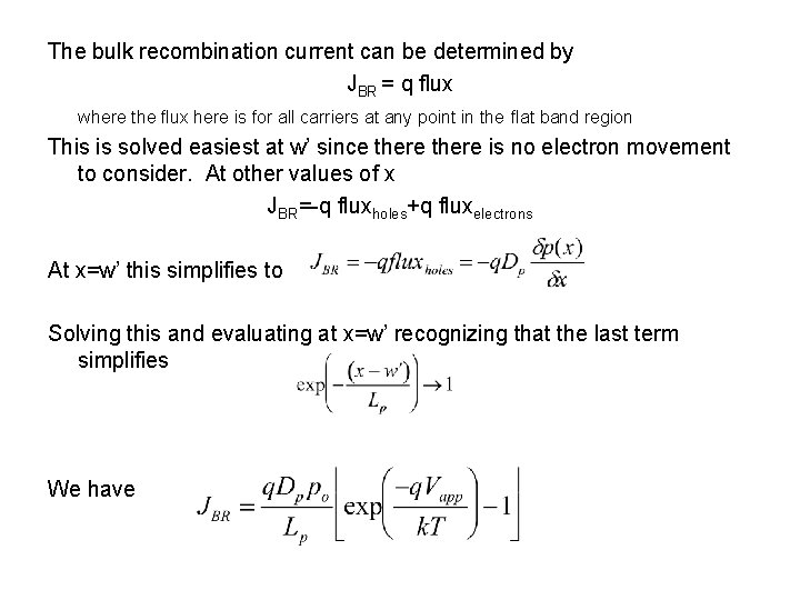 The bulk recombination current can be determined by JBR = q flux where the
