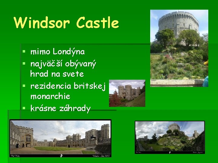 Windsor Castle § mimo Londýna § najväčší obývaný hrad na svete § rezidencia britskej