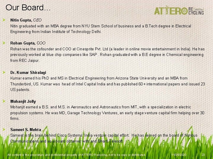 Our Board… Ø Nitin Gupta, CEO Nitin graduated with an MBA degree from NYU