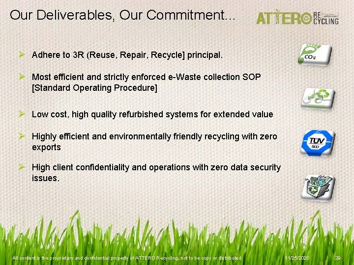 Our Deliverables, Our Commitment… Ø Adhere to 3 R (Reuse, Repair, Recycle] principal. Ø