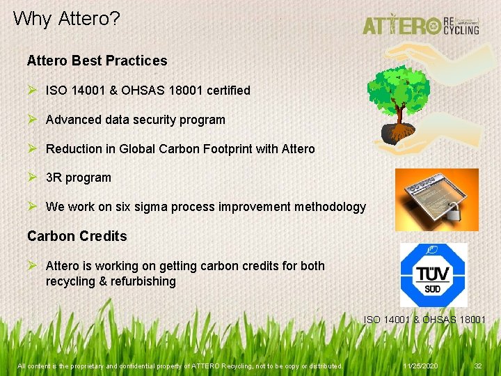 Why Attero? Attero Best Practices Ø ISO 14001 & OHSAS 18001 certified Ø Advanced