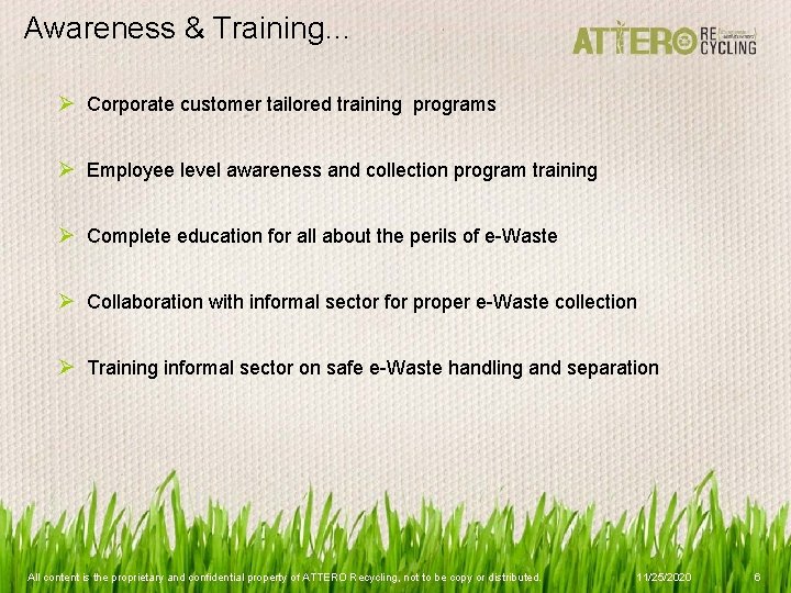 Awareness & Training… Ø Corporate customer tailored training programs Ø Employee level awareness and