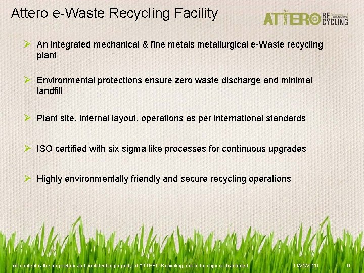 Attero e-Waste Recycling Facility Ø An integrated mechanical & fine metals metallurgical e-Waste recycling