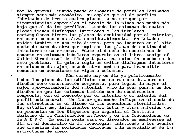  • • Por lo general, cuando puede disponerse de perfiles laminados, siempre será