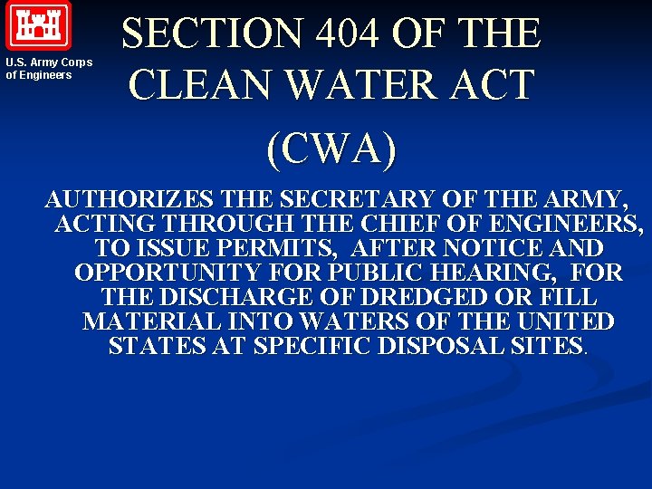 U. S. Army Corps of Engineers SECTION 404 OF THE CLEAN WATER ACT (CWA)