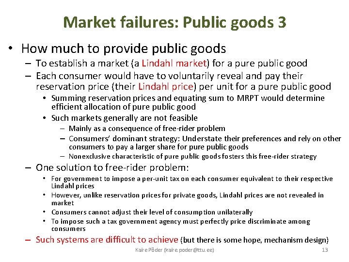 Market failures: Public goods 3 • How much to provide public goods – To