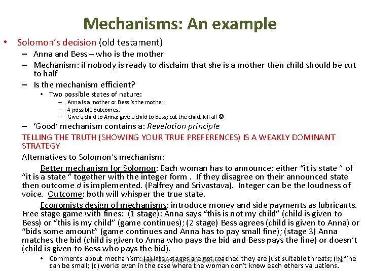 Mechanisms: An example • Solomon’s decision (old testament) – Anna and Bess – who