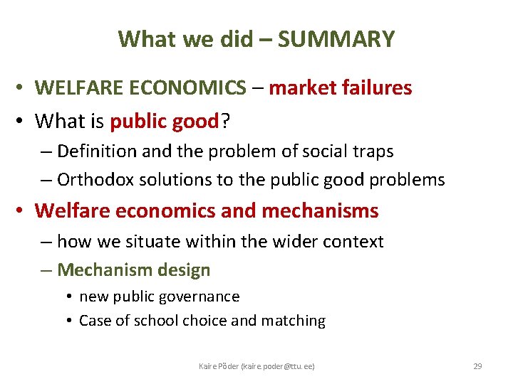 What we did – SUMMARY • WELFARE ECONOMICS – market failures • What is