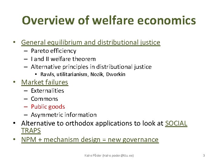 Overview of welfare economics • General equilibrium and distributional justice – Pareto efficiency –