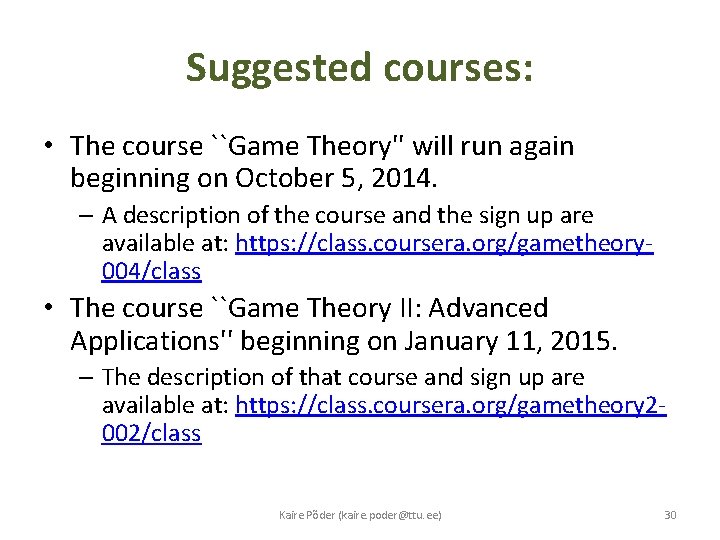 Suggested courses: • The course ``Game Theory'' will run again beginning on October 5,