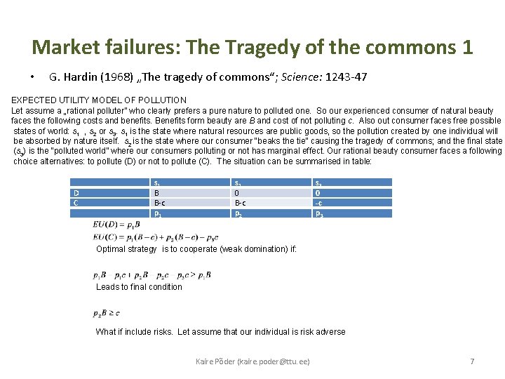 Market failures: The Tragedy of the commons 1 • G. Hardin (1968) „The tragedy