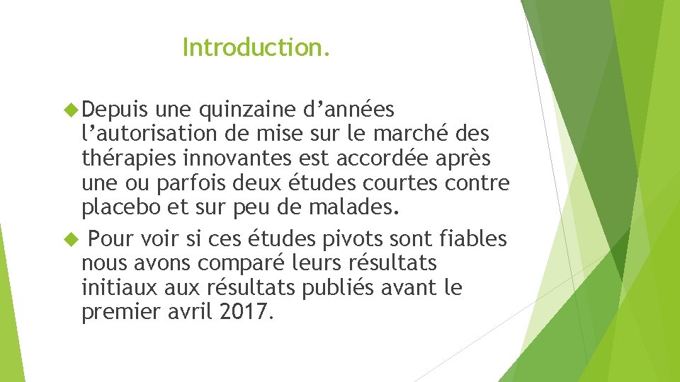 Introduction. Depuis une quinzaine d’années l’autorisation de mise sur le marché des thérapies innovantes