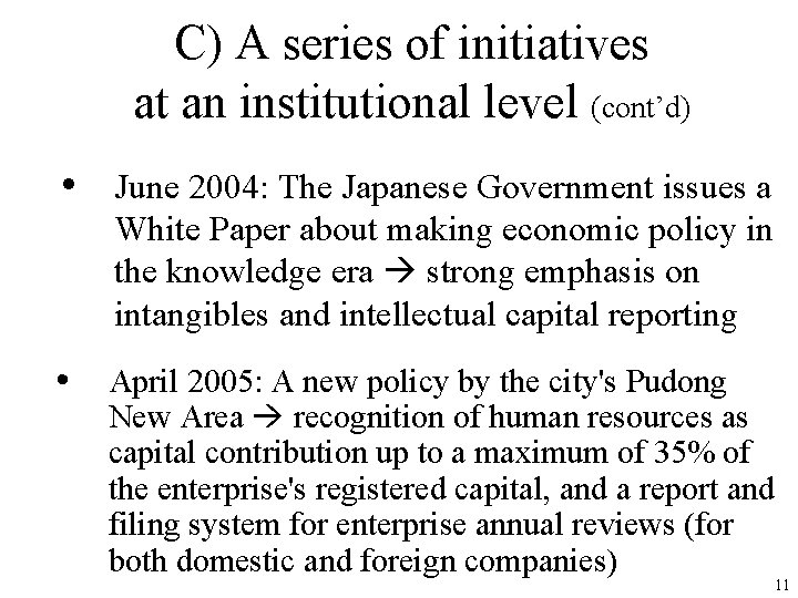 C) A series of initiatives at an institutional level (cont’d) • June 2004: The