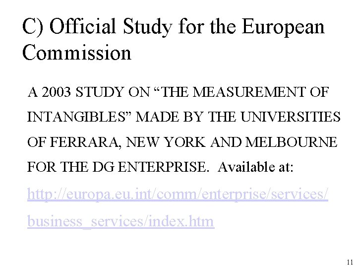 C) Official Study for the European Commission A 2003 STUDY ON “THE MEASUREMENT OF