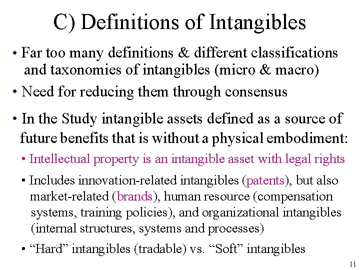 C) Definitions of Intangibles • Far too many definitions & different classifications and taxonomies