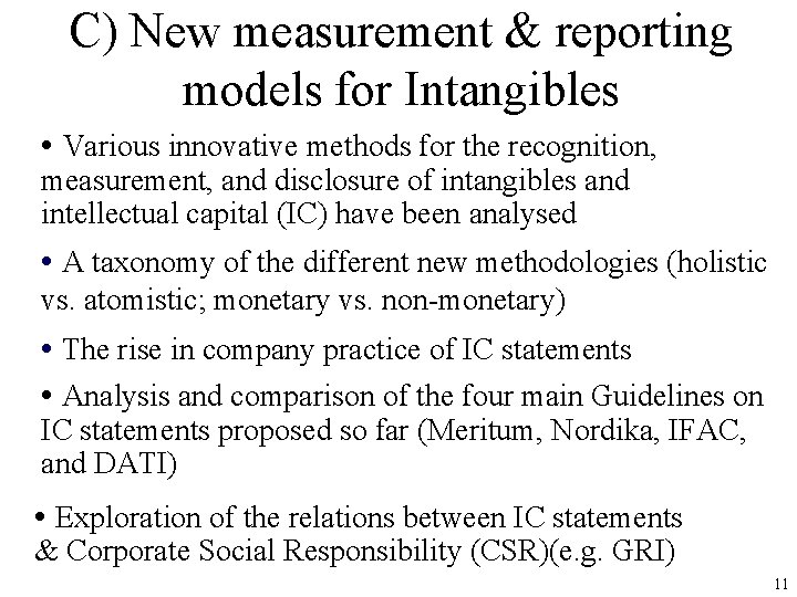 C) New measurement & reporting models for Intangibles • Various innovative methods for the