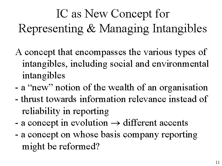 IC as New Concept for Representing & Managing Intangibles A concept that encompasses the