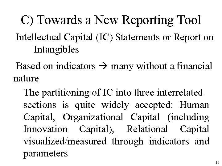 C) Towards a New Reporting Tool Intellectual Capital (IC) Statements or Report on Intangibles