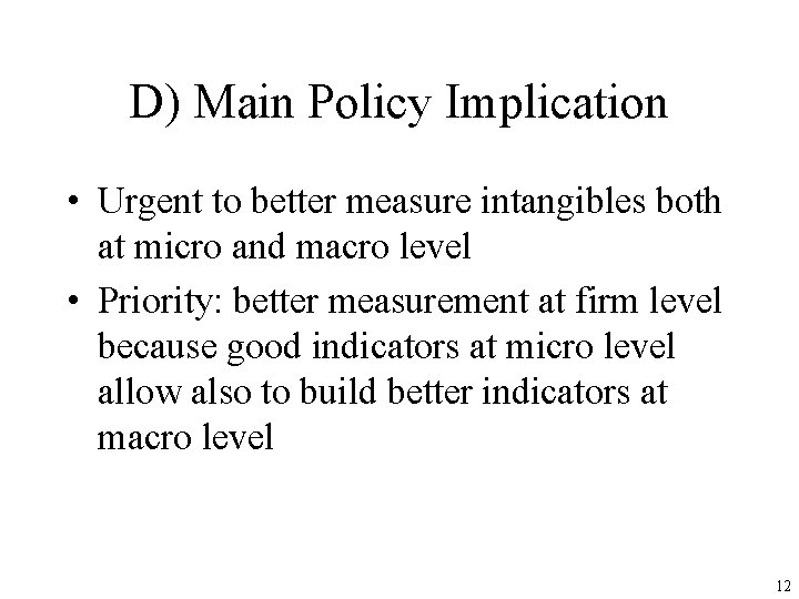 D) Main Policy Implication • Urgent to better measure intangibles both at micro and