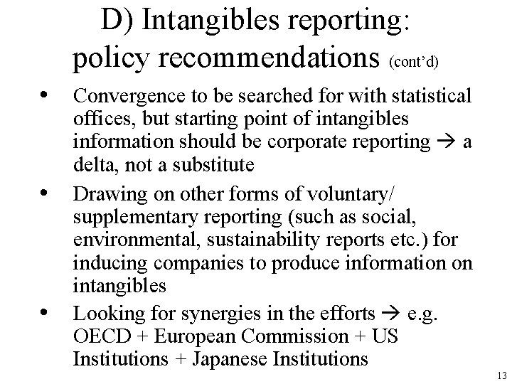 D) Intangibles reporting: policy recommendations (cont’d) • Convergence to be searched for with statistical