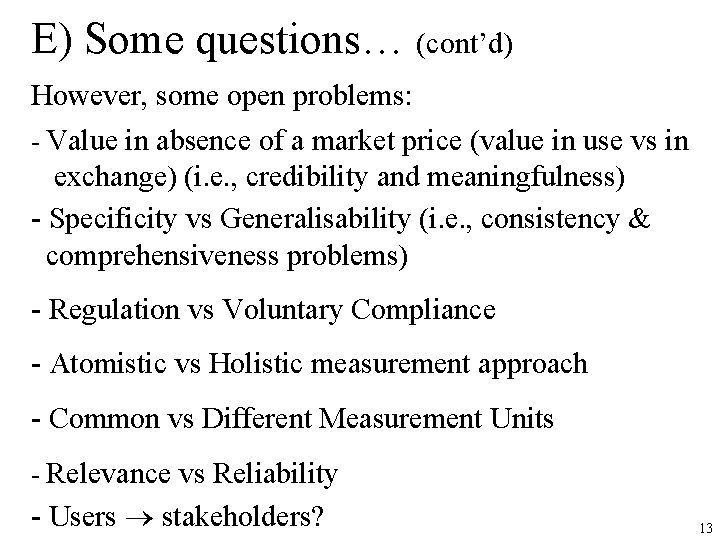 E) Some questions… (cont’d) However, some open problems: - Value in absence of a