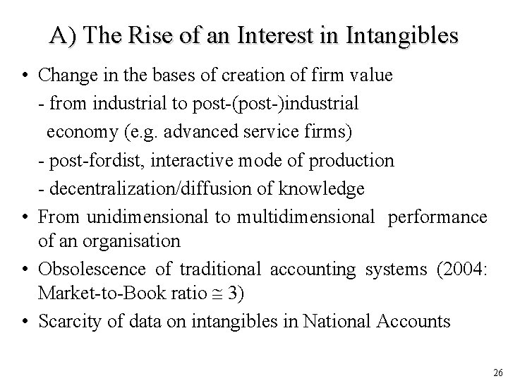 A) The Rise of an Interest in Intangibles • Change in the bases of