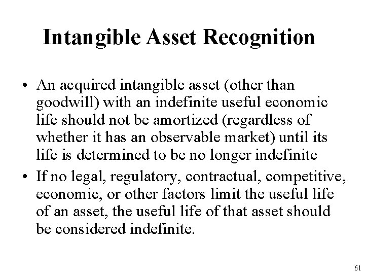 Intangible Asset Recognition • An acquired intangible asset (other than goodwill) with an indefinite