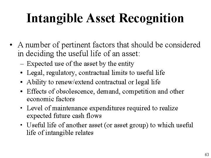 Intangible Asset Recognition • A number of pertinent factors that should be considered in