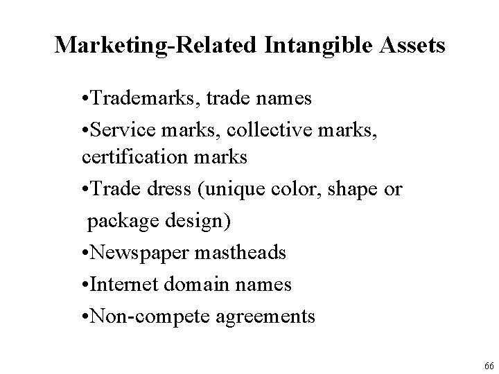 Marketing-Related Intangible Assets • Trademarks, trade names • Service marks, collective marks, certification marks