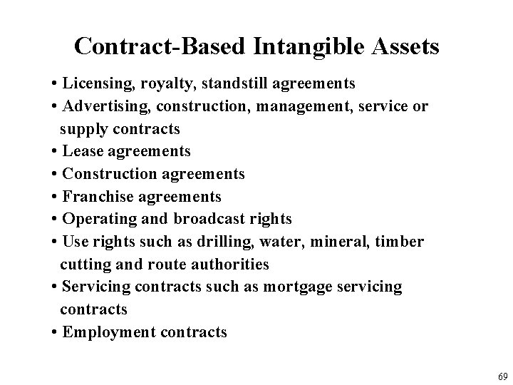 Contract-Based Intangible Assets • Licensing, royalty, standstill agreements • Advertising, construction, management, service or
