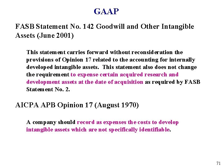 GAAP FASB Statement No. 142 Goodwill and Other Intangible Assets (June 2001) This statement