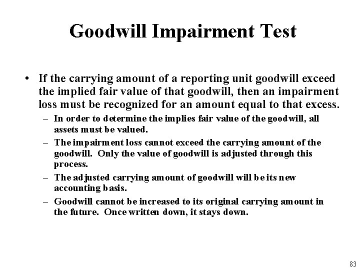 Goodwill Impairment Test • If the carrying amount of a reporting unit goodwill exceed