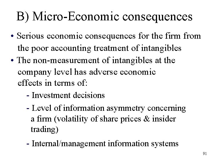 B) Micro-Economic consequences • Serious economic consequences for the firm from the poor accounting