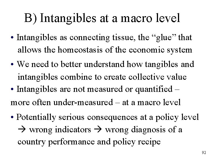 B) Intangibles at a macro level • Intangibles as connecting tissue, the “glue” that