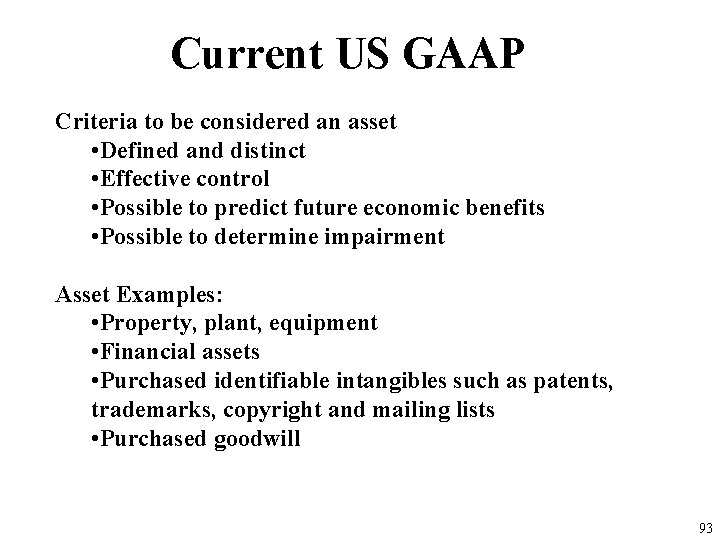 Current US GAAP Criteria to be considered an asset • Defined and distinct •
