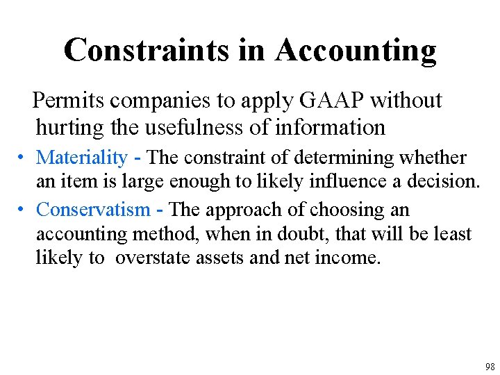 Constraints in Accounting Permits companies to apply GAAP without hurting the usefulness of information
