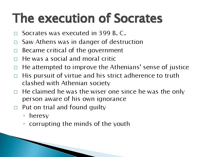 The execution of Socrates � � � � Socrates was executed in 399 B.