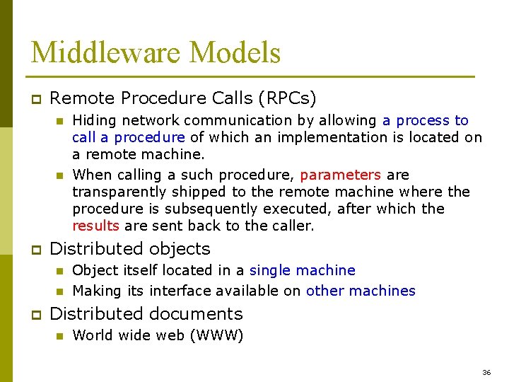 Middleware Models p Remote Procedure Calls (RPCs) n n p Distributed objects n n