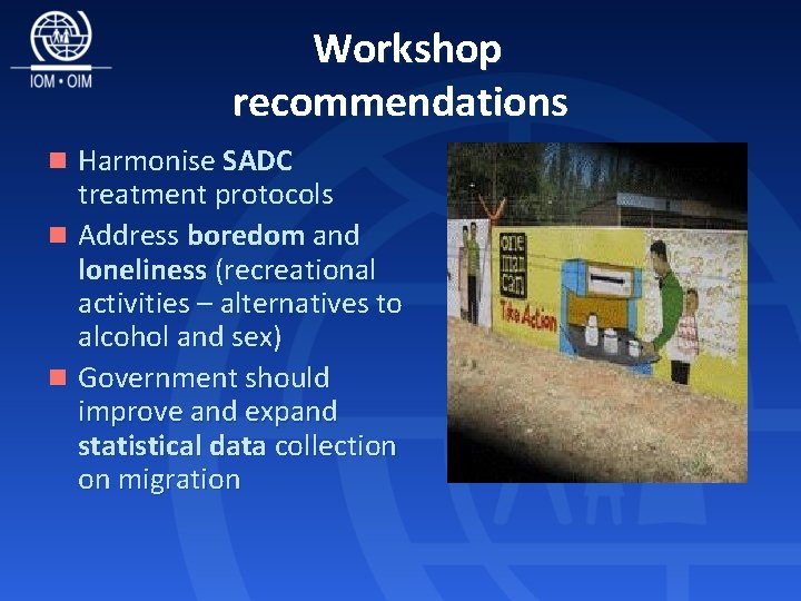 Workshop recommendations n Harmonise SADC treatment protocols n Address boredom and loneliness (recreational activities