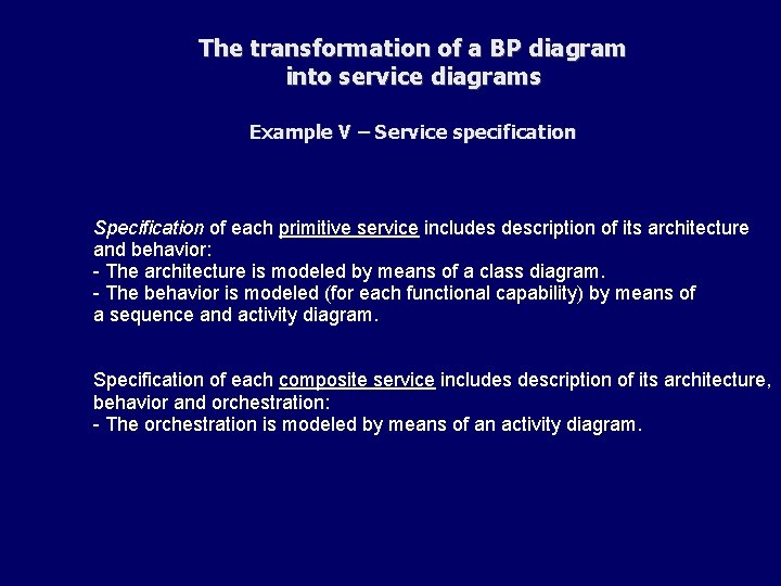 The transformation of a BP diagram into service diagrams Example V – Service specification