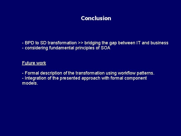 Conclusion - BPD to SD transformation >> bridging the gap between IT and business