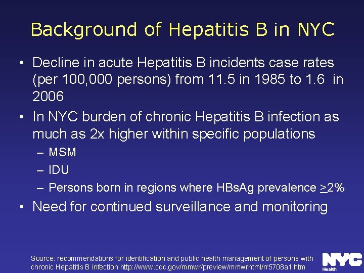 Background of Hepatitis B in NYC • Decline in acute Hepatitis B incidents case